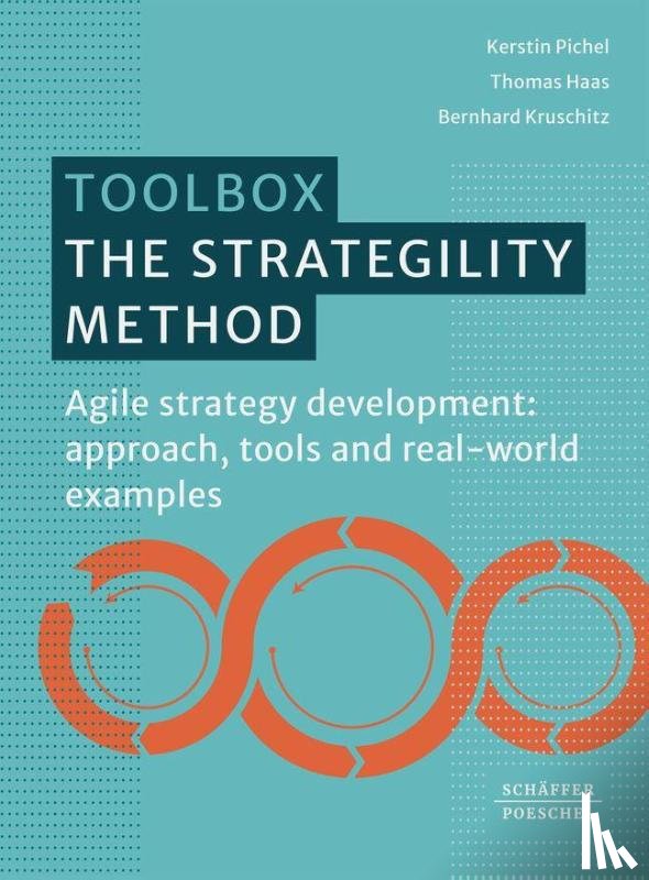 Pichel, Kerstin, Haas, Thomas, Kruschitz, Bernhard - The Strategility Method