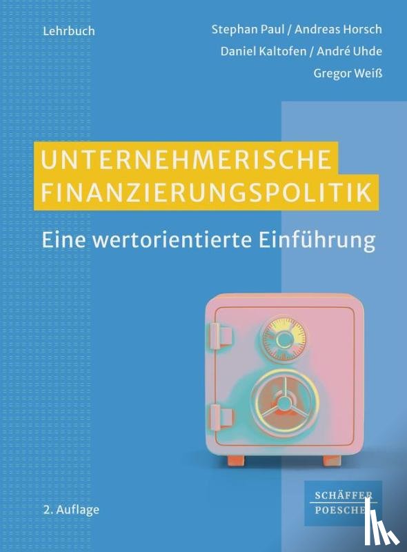 Paul, Stephan, Horsch, Andreas, Kaltofen, Daniel, Uhde, André - Unternehmerische Finanzierungspolitik