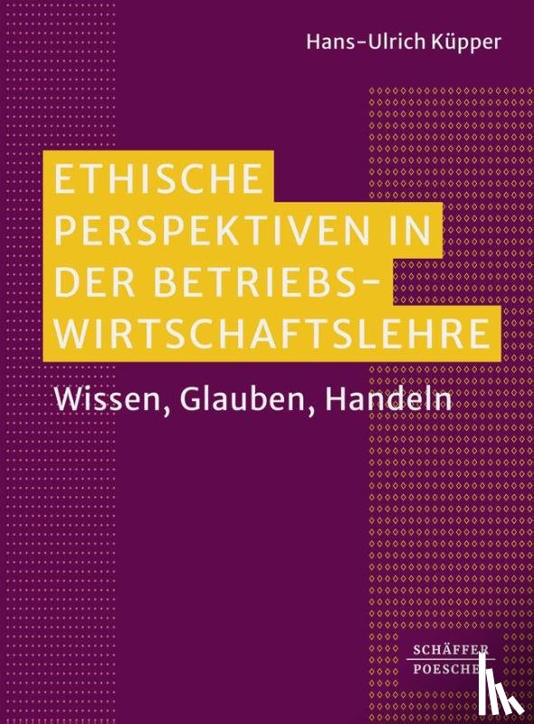 Küpper, Hans-Ulrich - Ethische Perspektiven in der Betriebswirtschaftslehre