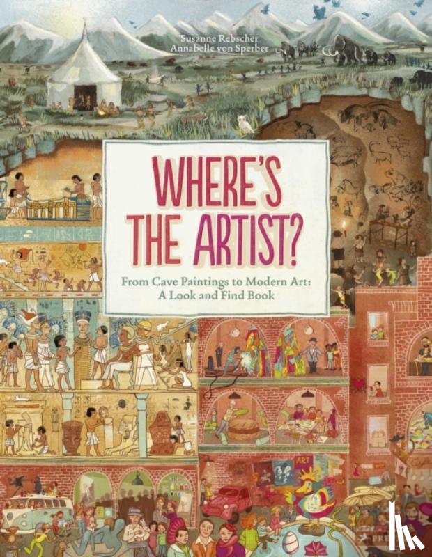 Rebscher, Susanne - Where's The Artist? From Cave Paintings to Modern Art