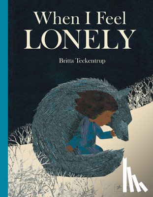Teckentrup, Britta - When I Feel Lonely