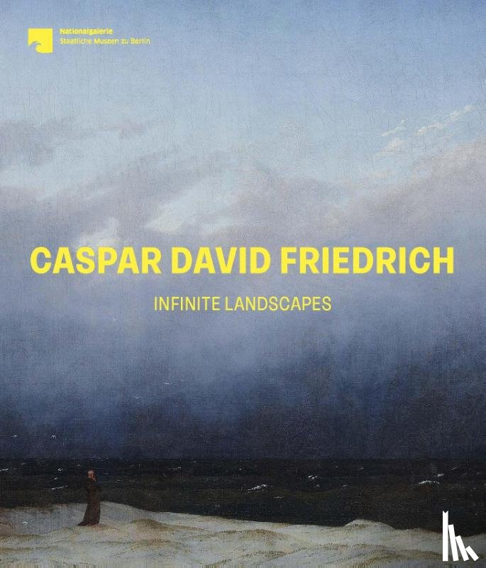  - Caspar David Friedrich: Infinite Landscapes