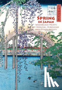 Bouquillard, Joycelyn - Spring in Japan: Woodblock Prints by Hokusai, Hiroshige and Other Artists
