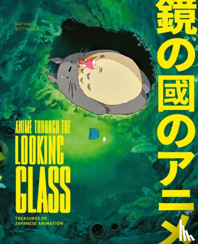 Bittinger, Nathalie - Anime Through the Looking Glass