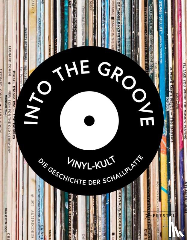 Gaar, Gillian G., Popoff, Martin, Unterberger, Richie, Anniss, Matt - Into the Groove. Vinyl-Kult: Die Geschichte der Schallplatte