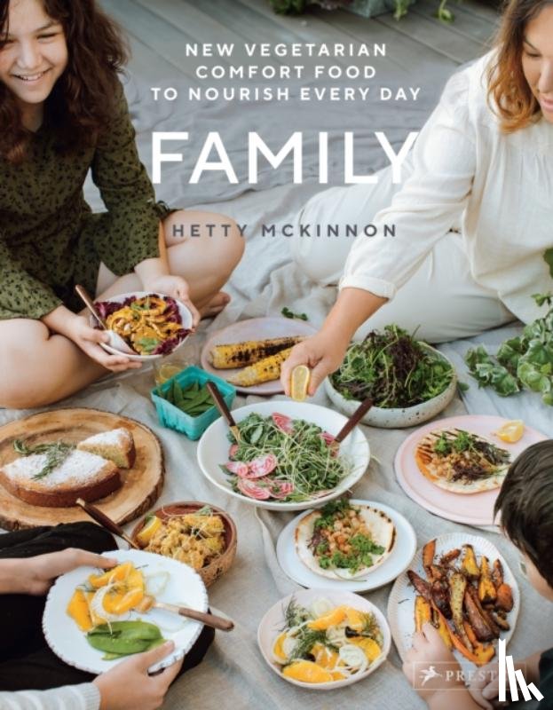McKinnon, Hetty - Family: New Vegetarian Comfort Food to Nourish Every Day