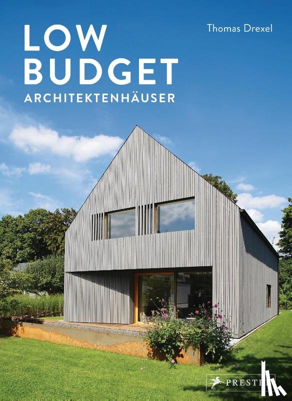 Drexel, Thomas - Low Budget Architektenhäuser
