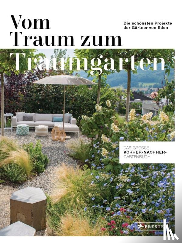 Stoltenhoff, Christiane - Vom Traum zum Traumgarten - Das große Vorher-Nachher-Gartenbuch
