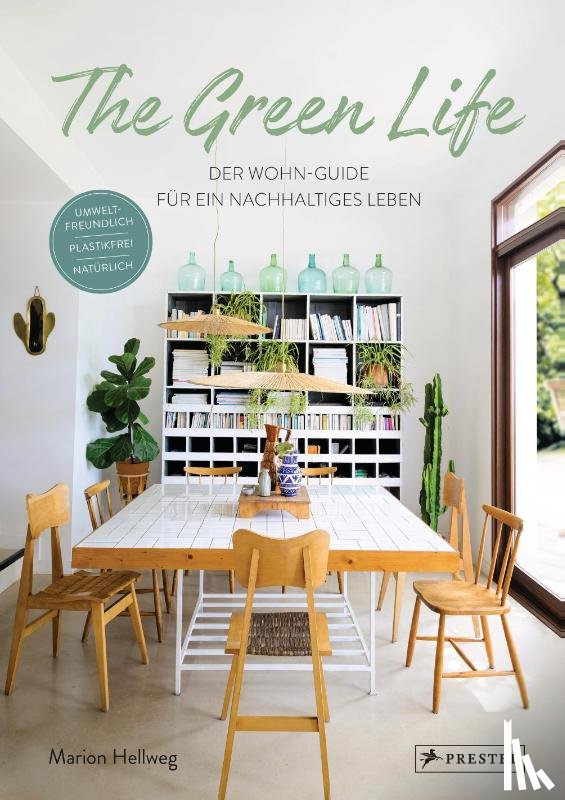 Hellweg, Marion - The Green Life: Der Wohn-Guide für ein nachhaltiges Leben