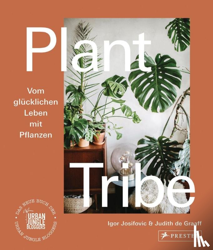 Josifovic, Igor, De Graaff, Judith - Plant Tribe: Vom glücklichen Leben mit Pflanzen
