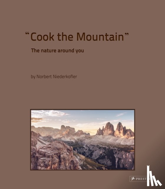 Niederkofler, Norbert - Cook the Mountain