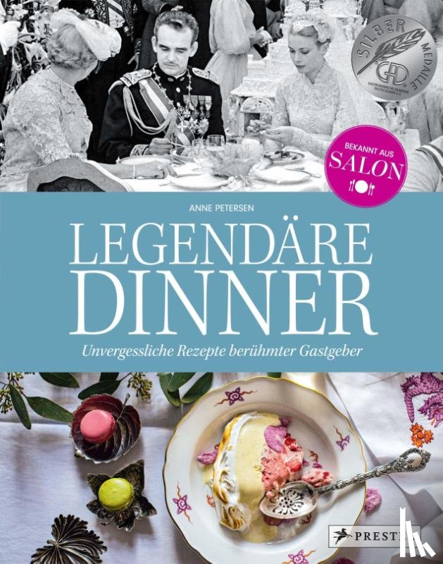  - Legendäre Dinner: Unvergessliche Rezepte berühmter Gastgeber -