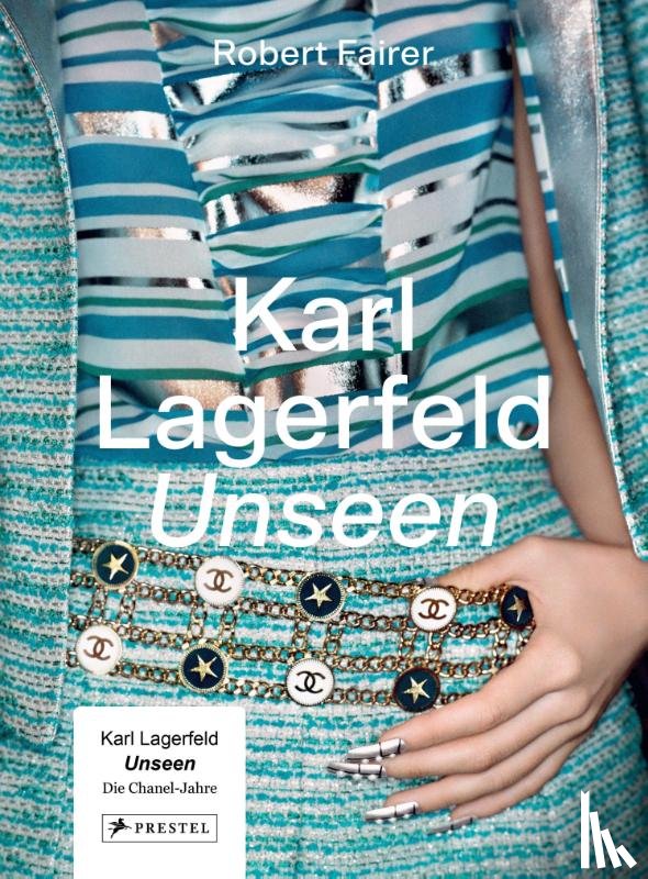 Fairer, Robert - Karl Lagerfeld Unseen: Die Chanel-Jahre. Überformat mit Lotus-Leineneinband und Folienprägung