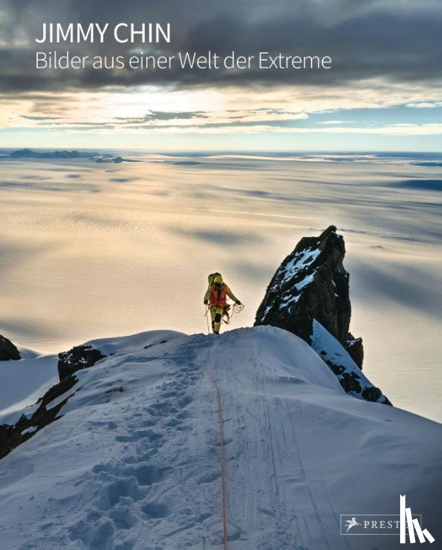 Jimmy Chin - Jimmy Chin: Bilder aus einer Welt der Extreme