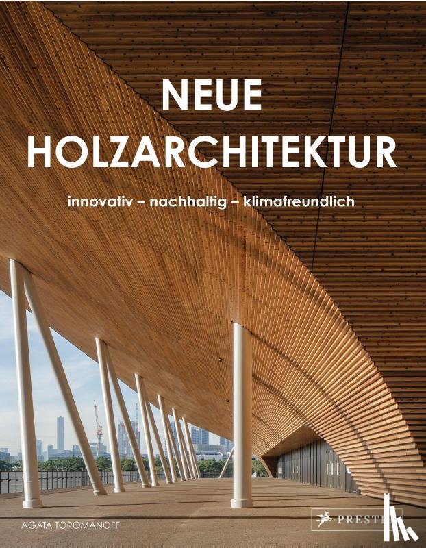 Toromanoff, Agata - Neue Holzarchitektur