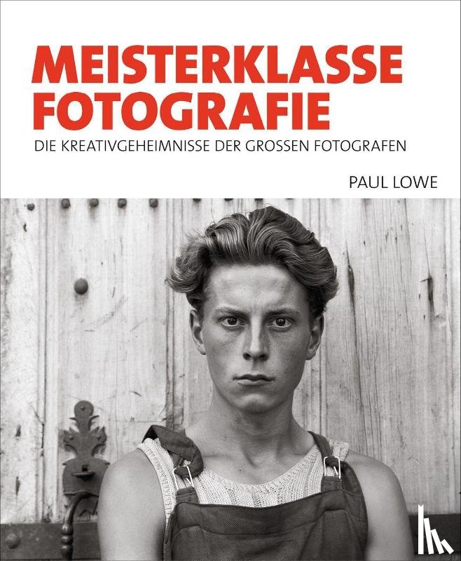 Lowe, Paul - Meisterklasse Fotografie