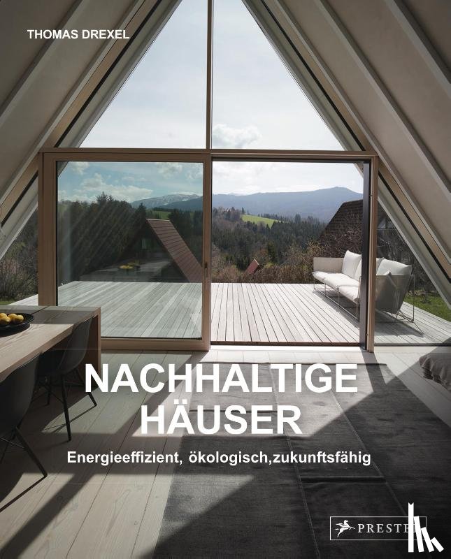 Drexel, Thomas - Nachhaltige Häuser - Energieeffizient, ökologisch, zukunftsfähig - Neubauten und Umbauten. 25 Häuser