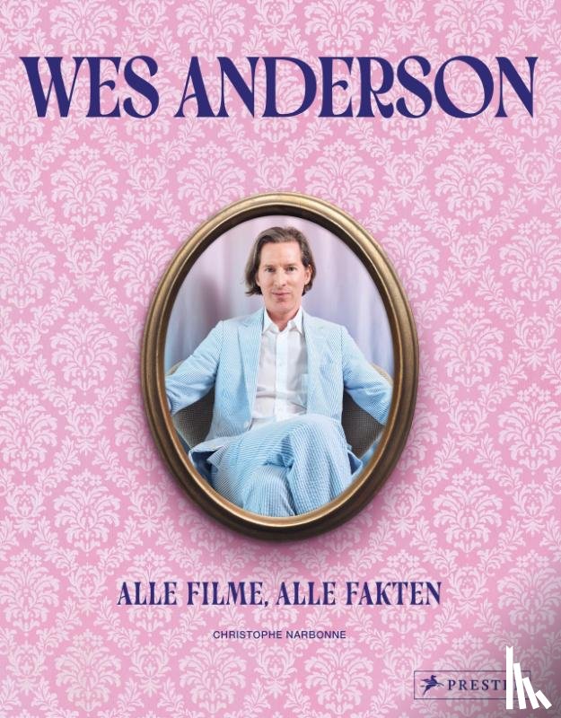 Narbonne, Christophe - Wes Anderson: Alle Filme, alle Fakten