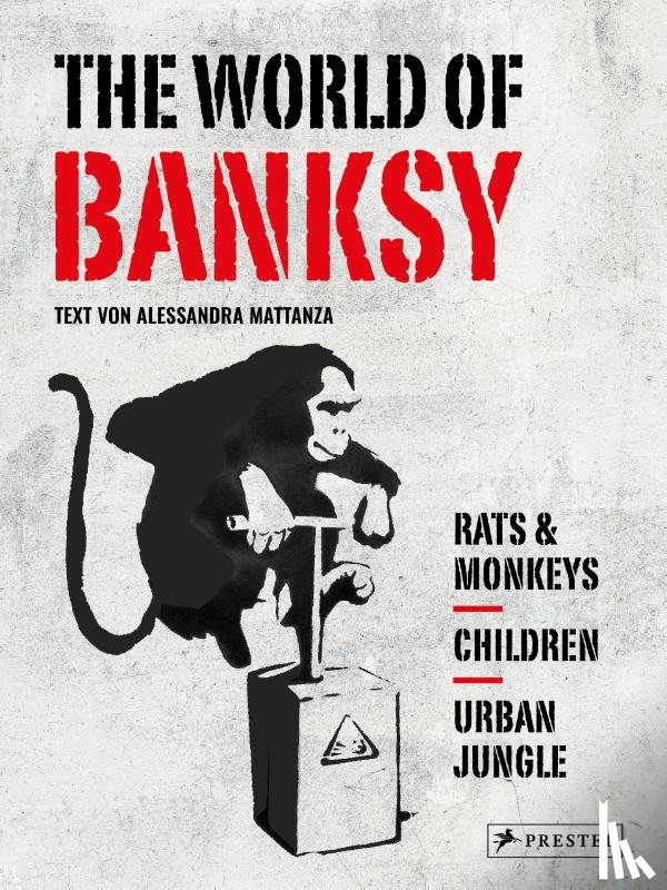 Mattanza, Alessandra - The World of Banksy. Alles was du von Banksy kennen musst in 3 Bänden im Schuber