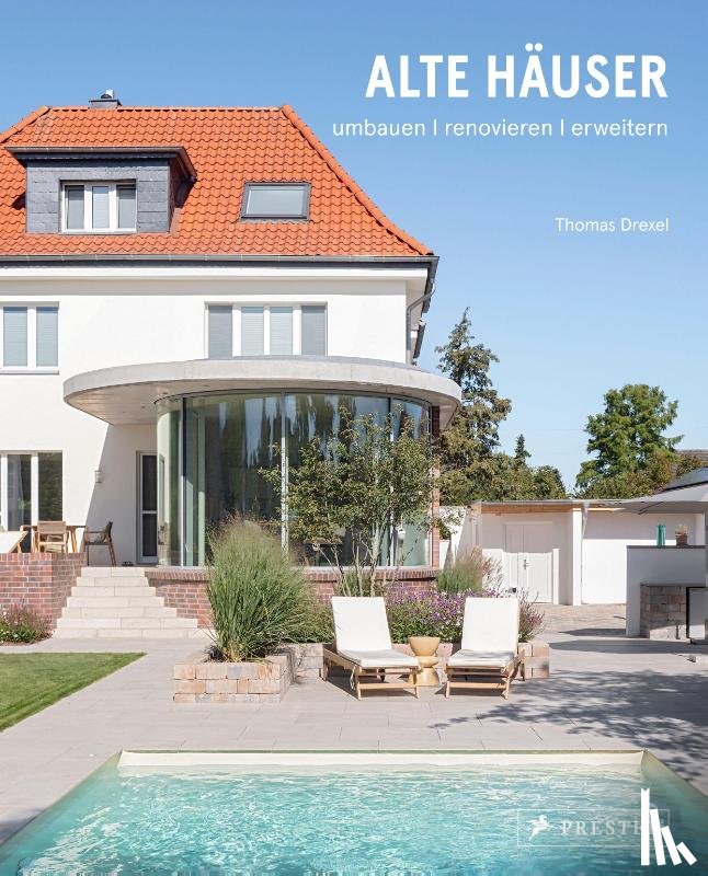 Drexel, Thomas - Alte Häuser. Umbauen, renovieren, erweitern