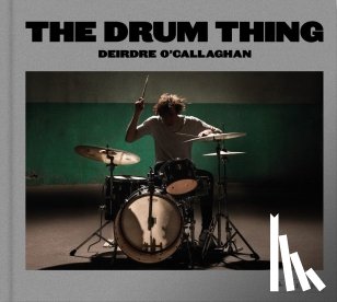 O'Callaghan, Deirdre - The Drum Thing (Compact Edition)
