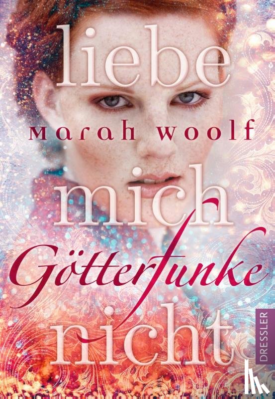 Woolf, Marah - GötterFunke 01. Liebe mich nicht