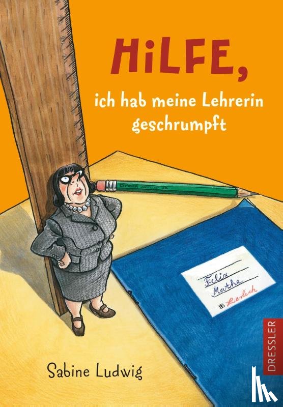 Ludwig, Sabine - Hilfe, ich hab meine Lehrerin geschrumpft