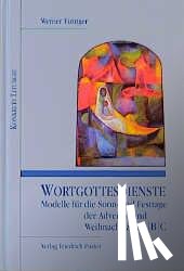 Eizinger, Werner - Wortgottesdienste. Modelle für die Sonn- und Festtage der Advents- und Weihnachtszeit A/B/C