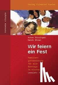 Dinzinger, Anton, Ehlen, Heidi - Wir feiern ein Fest. Lesejahr A