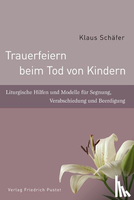 Schäfer, Klaus - Trauerfeiern beim Tod von Kindern
