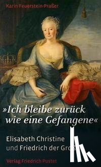 Feuerstein-Praßer, Karin - "Ich bleibe zurück wie eine Gefangene"