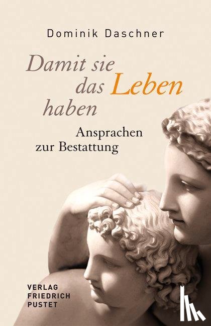 Daschner, Dominik - Damit sie das Leben haben