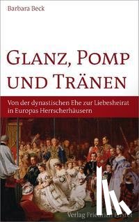 Beck, Barbara - Glanz, Pomp und Tränen