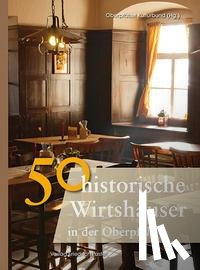  - 50 Historische Wirtshäuser in der Oberpfalz