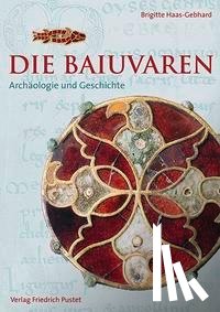 Haas-Gebhard, Brigitte - Die Baiuvaren