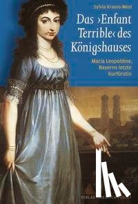 Krauss-Meyl, Sylvia - Das "Enfant Terrible" des Königshauses