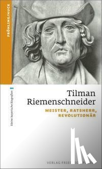 Fröhling, Stefan, Huck, Markus - Tilman Riemenschneider
