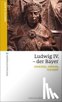 Clauss, Martin - Ludwig IV. der Bayer