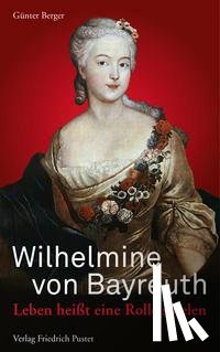 Berger, Günter - Wilhelmine von Bayreuth