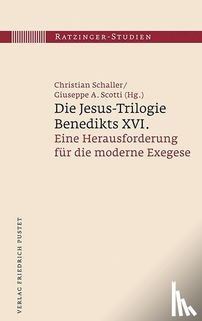 Schaller, Christian - Die Jesus-Trilogie Benedikts XVI.