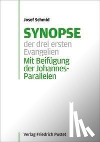 Schmid, Josef - Synopse der drei ersten Evangelien