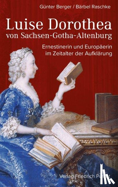Berger, Günter, Raschke, Bärbel - Luise Dorothea von Sachsen-Gotha-Altenburg