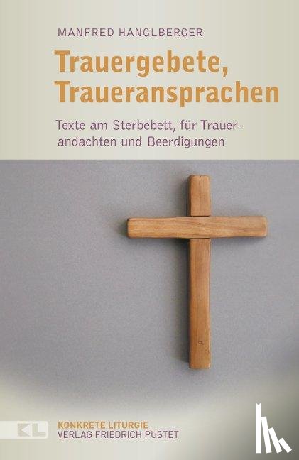 Hanglberger, Manfred - Trauergebete, Traueransprachen