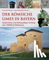 Fischer, Thomas, Riedmeier-Fischer, Erika, Bayerisches Landesamt für Denkmalpflege - Der römische Limes in Bayern
