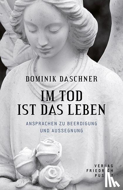 Daschner, Dominik - Im Tod ist das Leben