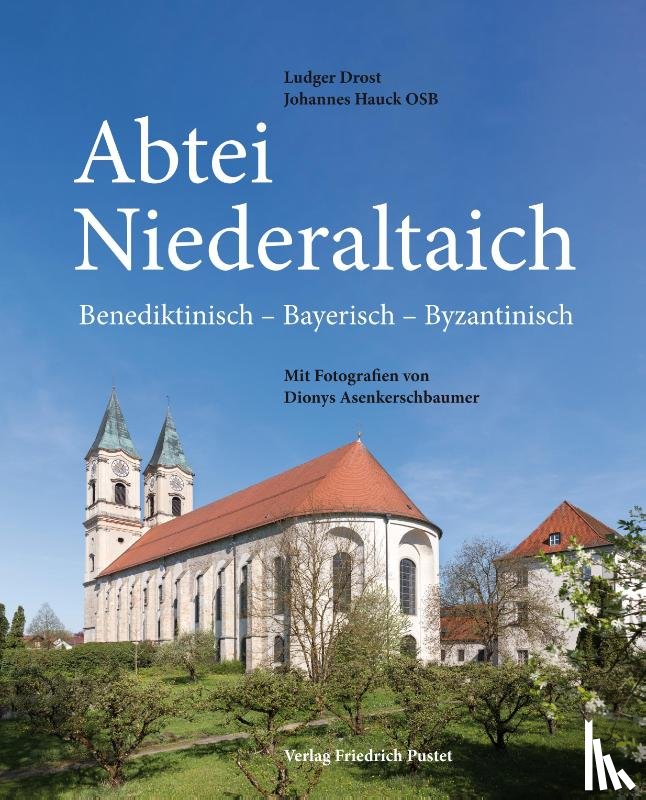 Drost, Ludger, Hauck, Johannes - Abtei Niederaltaich