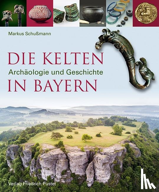 Schußmann, Markus - Die Kelten in Bayern
