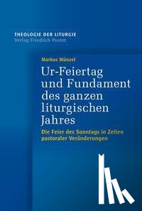 Münzel, Markus - Ur-Feiertag und Fundament des ganzen liturgischen Jahres