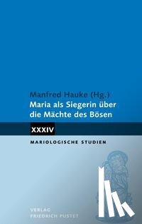  - Maria als Siegerin über die Mächte des Bösen