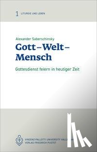 Saberschinsky, Alexander - Gott - Welt - Mensch
